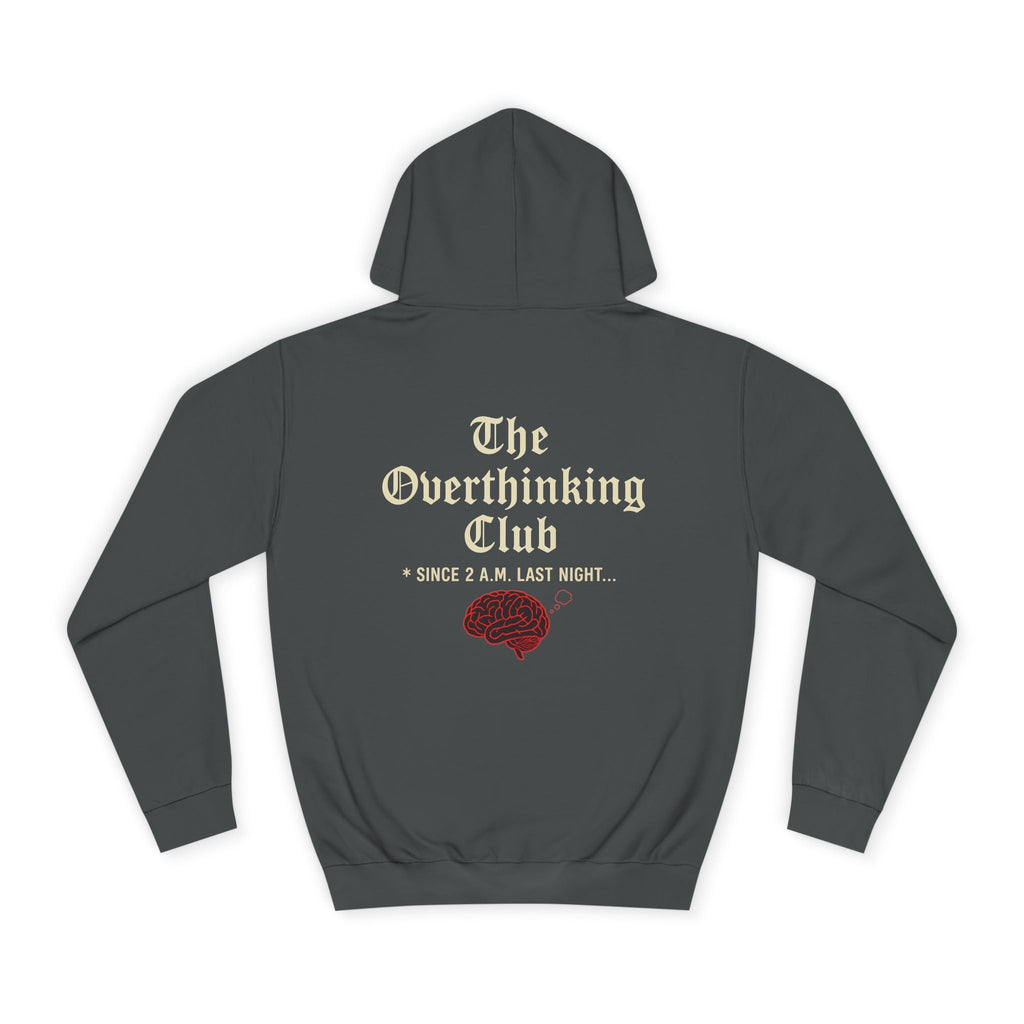 Unisex Overthinking Club Hoodie | Cozy College Gear, Thoughtful Gift for Students, Casual Wear, Relaxed Style, Brainy Humor Apparel Printify
