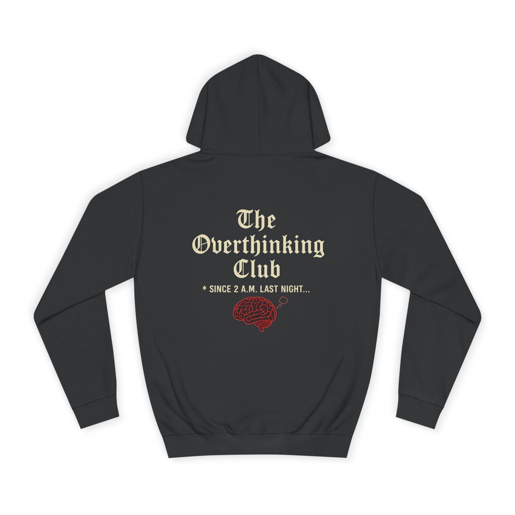 Unisex Overthinking Club Hoodie | Cozy College Gear, Thoughtful Gift for Students, Casual Wear, Relaxed Style, Brainy Humor Apparel Printify