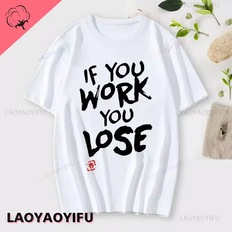 If You Work You Lose - Anzu Futaba Version T-Shirt 2024 New Kawaii Anime Cotton T-shirt Tees for Men Funny cartoon Otaku Tshirt Quick Pick Grocers